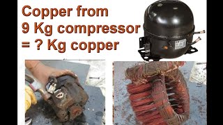 how much copper you get from 9 kg Refrigerator compressor