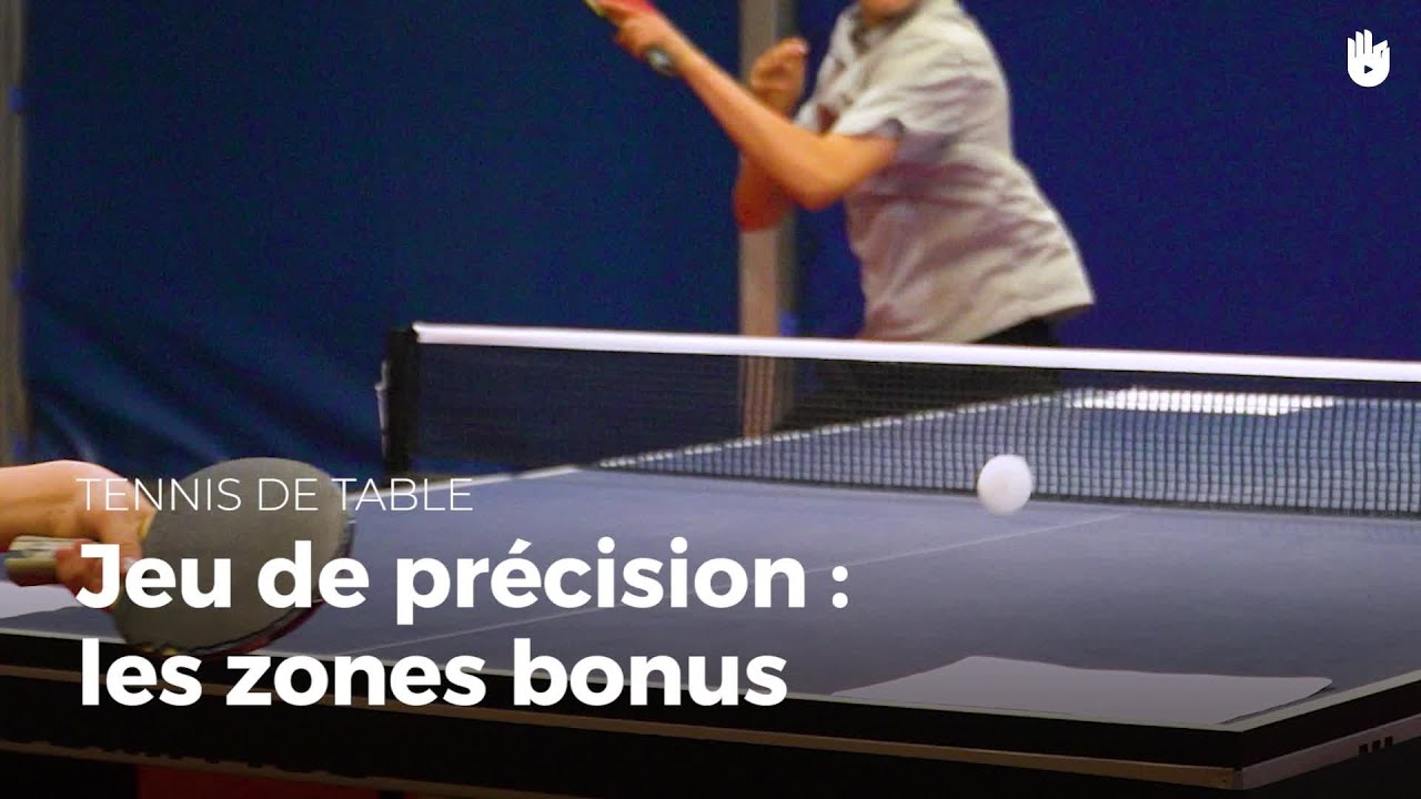 Jeu de précision les zones bonus Comment jouer au Tennis de Table