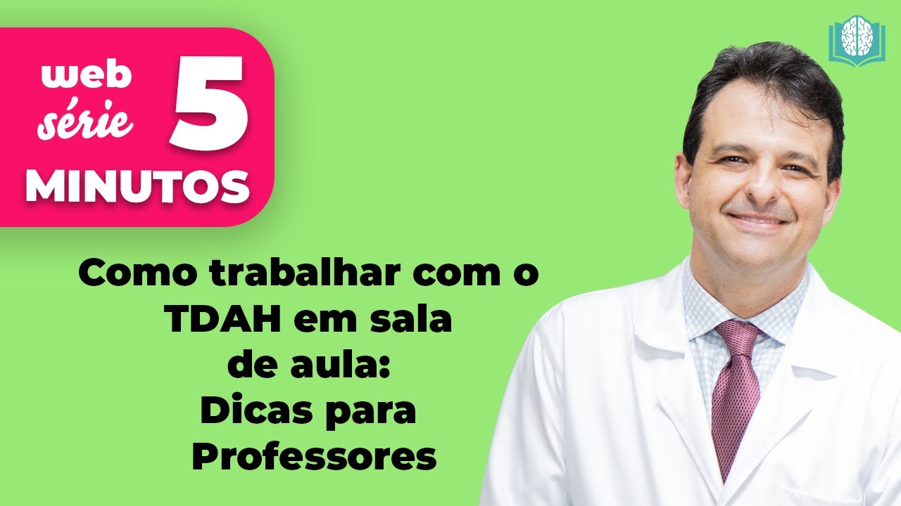 Como trabalhar com o TDAH em sala de aula: Dicas para Professores | 5 Minutos