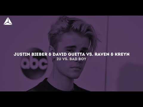 Justin Bieber & David Guetta vs. Raven & Kreyn - 2U vs. Bad Boy [AdinUnited VIP Mashup]