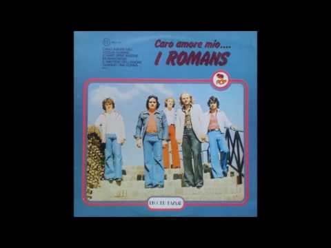 I Romans - Caro amore mio