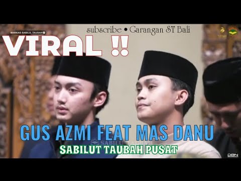 VIRAL‼️GUS AZMI FEAT MAS DANU🔹LIVE STREAMING GUS IQDAM TERBARU (06 JANUARI 2025) #sabilutaubahpusat