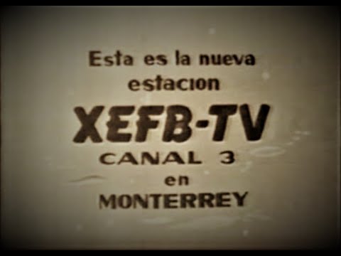 X.E.F.B.  Radio y Televisión  de Monterrey (Su Historia y su Fundador)