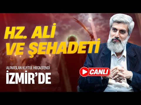 İzmir Konferansı | Hz. Ali ve Şehadeti | Alparslan Kuytul Hocaefendi