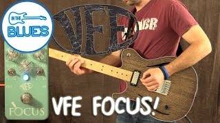 Video thumbnail for VFE Focus Mid-Boost Pedal Demo by intheblues