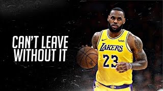LeBron James Mix | Can&#39;t Leave Without It | 21 Savage | Ft. Lil Baby &amp; Gunna | 2018 |