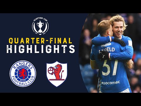 Rangers Secure Hampden Return | Rangers 3-0 Raith Rovers | Scottish Cup Quarter-Final 2022-23