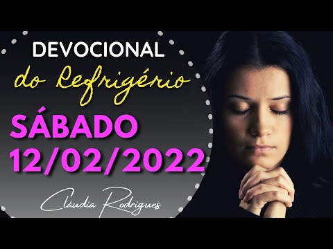 12/02/2022 SATURDAY • Today's Word and Prayer • Refrigério Devotional | Claudia Rodrigues.