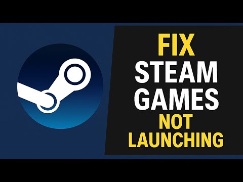 How to Fix Steam Games Not Launching