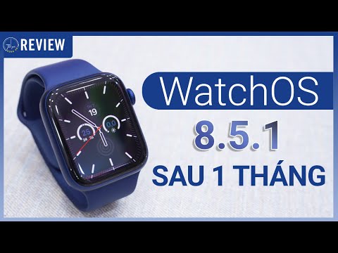 Watch Os 8.5.1 sau 1 tháng sử dụng | Thế Giới Đồng Hồ