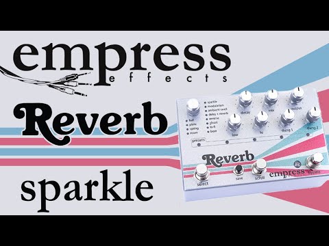 Empress - Reverb - Sparkle Demo Video