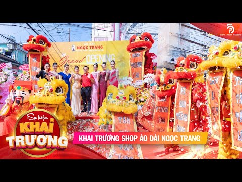 SỰ KIỆN KHAI TRƯƠNG SHOP ÁO DÀI NGỌC TRANG