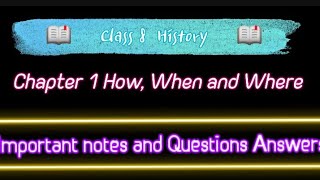 Class 8 History Chapter 1 How, When and Where | Questions Answers And Important notes #study