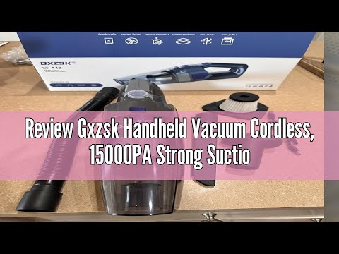 Gxzsk Handheld Vacuum Cordless, 15000PA Strong Suction Hand Held Car Vacuum Cleaner Rechargeable, Portable Hand Vacuum with Multi-Nozzles & Washable Filter for Home Office, Car, Pets video review thumbnail