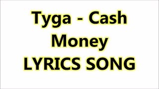 Tyga - Cash Money LYRICS Song