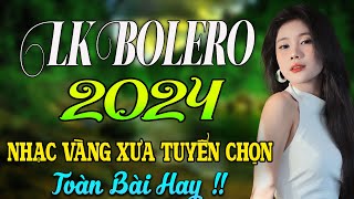 LK BOLERO 2024 ✅DIỄM TRANG ✅ NHẠC TRỮ TÌNH BẤT HỦ HAY NHẤT 2024 ✅ NHẠC VÀNG XƯA 2024