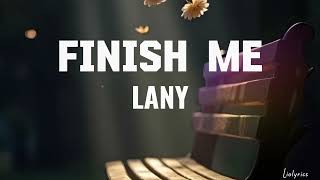 Download lagu FINISH ME - LANY || Lyrics mp3 Download lagu FINISH ME - LANY || Lyrics mp3
