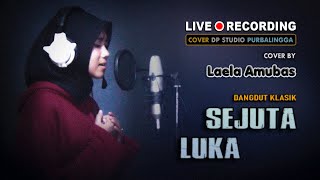 SEJUTA LUKA - Laela Amubas [COVER] Lagu Dangdut Klasik Terbaik Original Rita Sugiarto 🔴 DP STUDIO width=