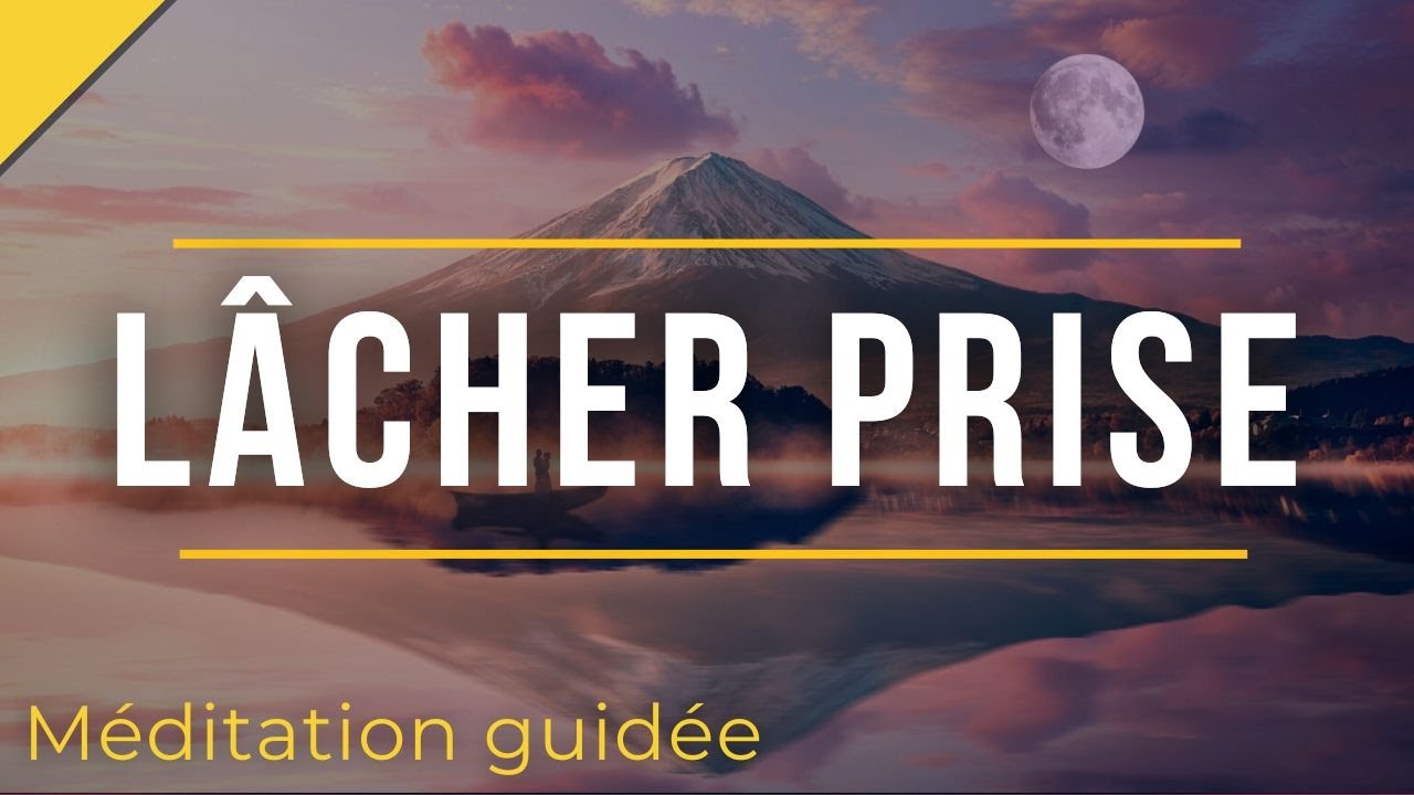 Méditation Lâcher Prise Total, Anxiété, Stress | Méditation Guidée