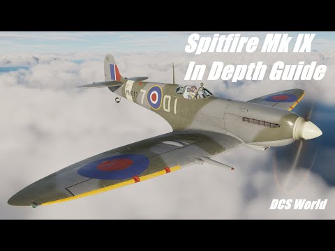 Spitfire Mk IX In Depth Guide | DCS World
