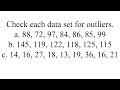 Check each data set for outliers.