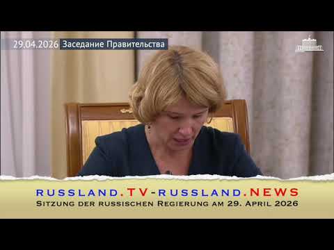 Sitzung der russischen Regierung am 29.  April 2026