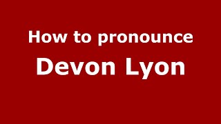 How to pronounce Devon Lyon