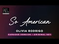 So American - Olivia Rodrigo (Original Key Karaoke) - Piano Instrumental Cover with Lyrics