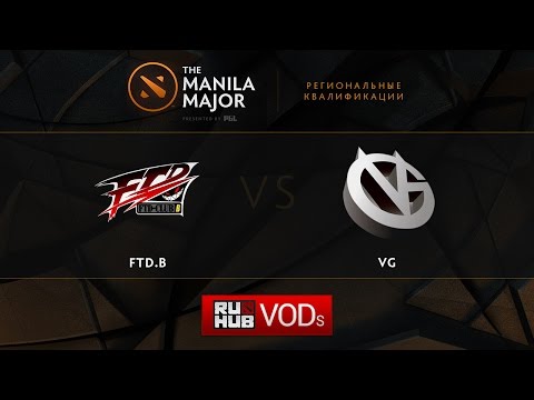 FTD.B vs VG,Manila Major Qualifiers game 2