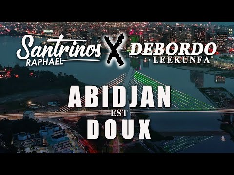 Santrinos Raphael ft Debordo Leekunfa - Abidjan Est Doux ( Clip Officiel )