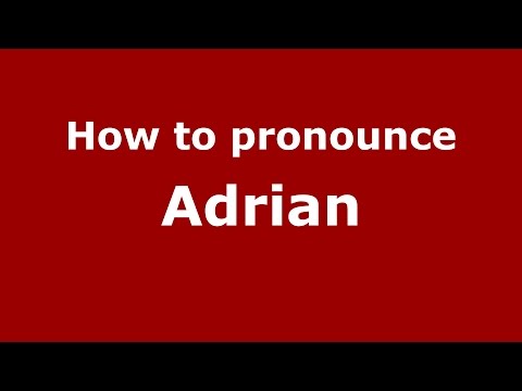 How to pronounce Adrian (Romanian/Romania)  - PronounceNames.com