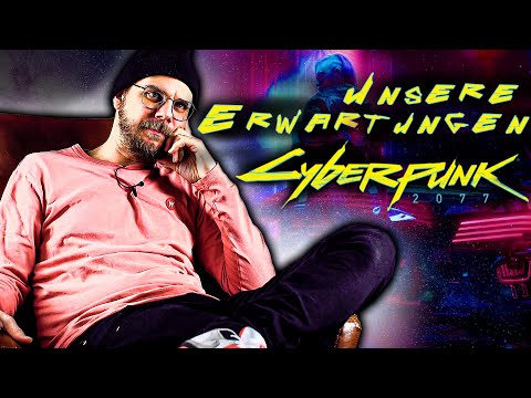 Cyberpunk 2077 vor dem Spielen! Das sind unsere Erwartungen | Game Talk