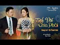 TÌNH VỘI CHIA PHÔI Trình Bày Quang Lê Hà Thanh Xuân Lời Tuấn Sông Thu Nhạc Hà Sơn