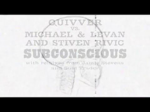 Quivver vs Michael & Levan & Stiven Rivic - Subconscious (Jamie Stevens Tech Dub) TULIPA132