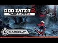 God Eater 2: First 20 Minutes of Gameplay