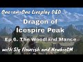 Dragon of Icespire Peak One-on-One Session 6: The Woodland Mance