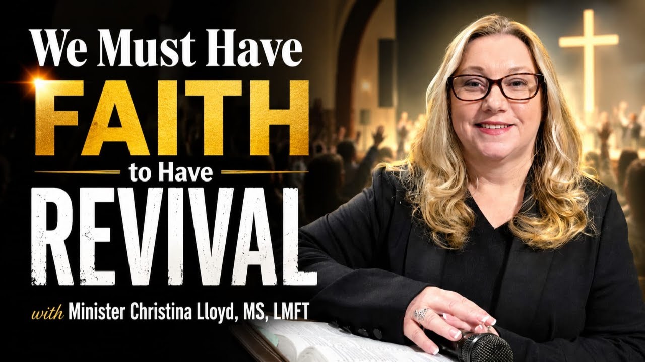 We Must Have Faith To Have Revival | M. Christina Lloyd