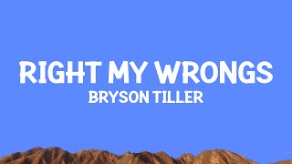 @BrysonTiller - Right My Wrongs (Lyrics)