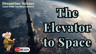 The Journey Beyond Earth: Space Elevator Secrets
