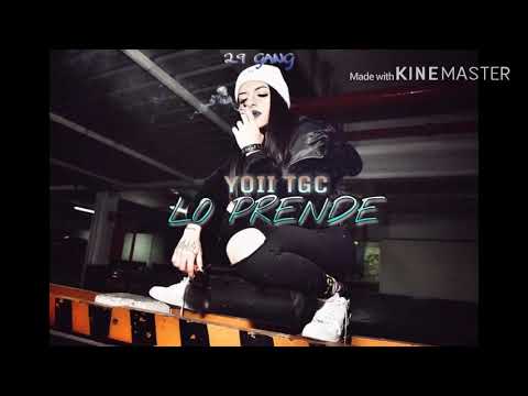 Yoii Tgc -LO PRENDE🔥(Audio Official) Prod. By Gc-O