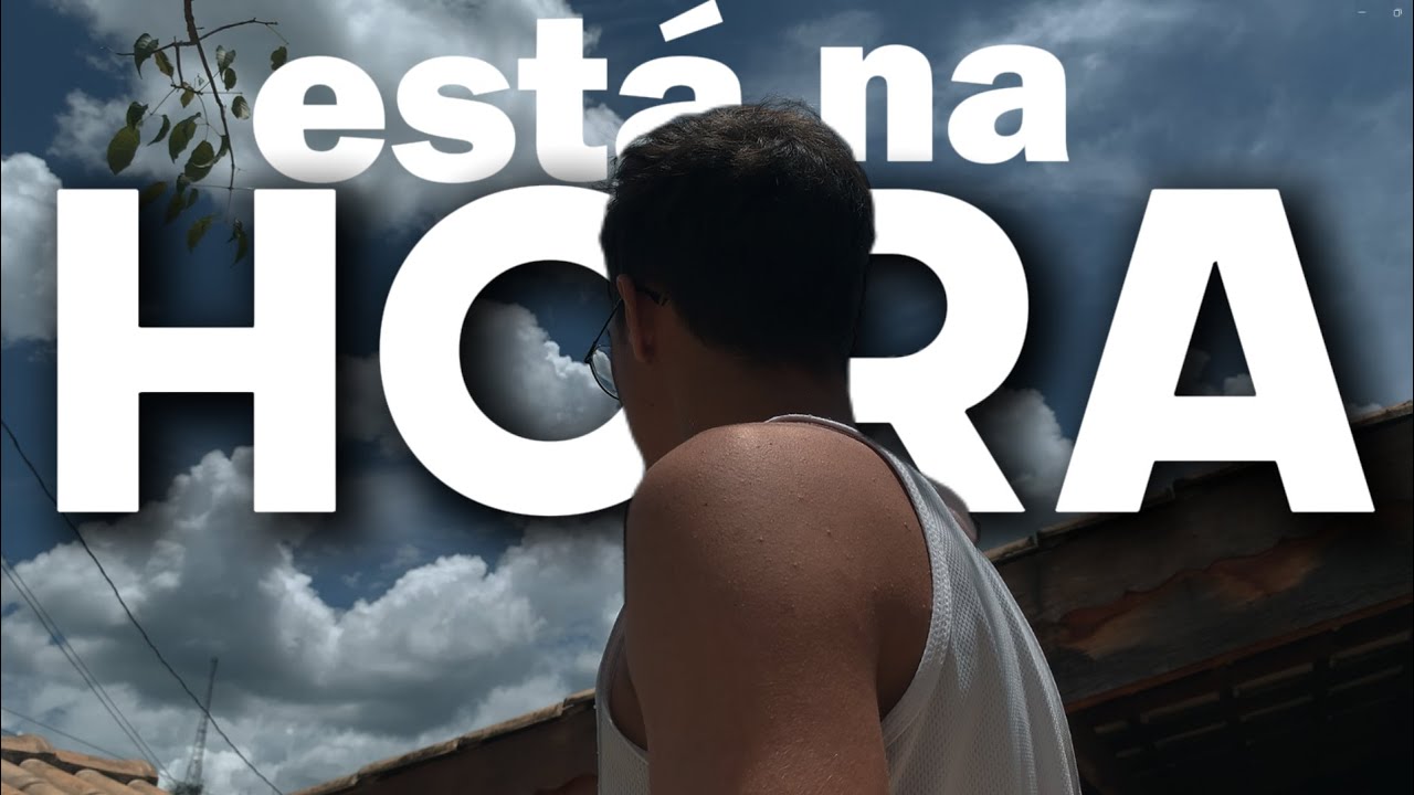você vai assistir isso na hora certa.