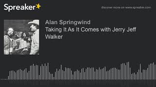 Taking It As It Comes with Jerry Jeff Walker