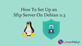 How to set up SFTP server on Debian 11.3
