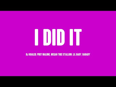 I DID IT - DJ Khaled, Post Malone, Megan Thee Stallion, Lil Baby, DaBaby (Lyrics Version) 🎶