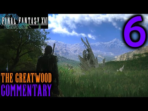 Behold, Trees! Final Fantasy XVI Walkthrough Part 6 - Clive & Co Enter The Greatwood