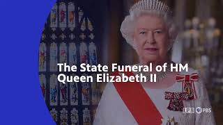 The State Funeral of Her Majesty, Queen Elizabeth II