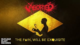 Aborted - The Pain Will Be Exquisite video