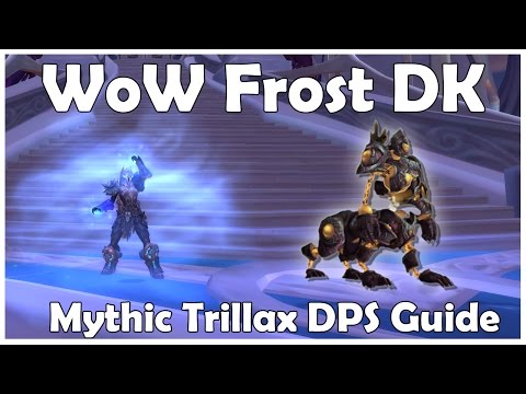 WoW How to do INSANE DPS on Mythic Trillax (Frost DK)