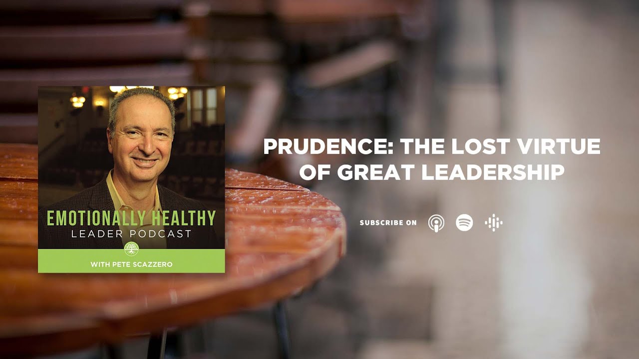 The Lost Virtue of Great Leadership | Pete Scazzero