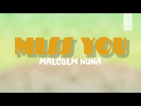 Malcolm Nuna Miss You (Lyrics video)